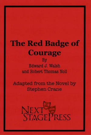 THE RED BADGE OF COURAGE by Edward J. Walsh and Robert Thomas Noll