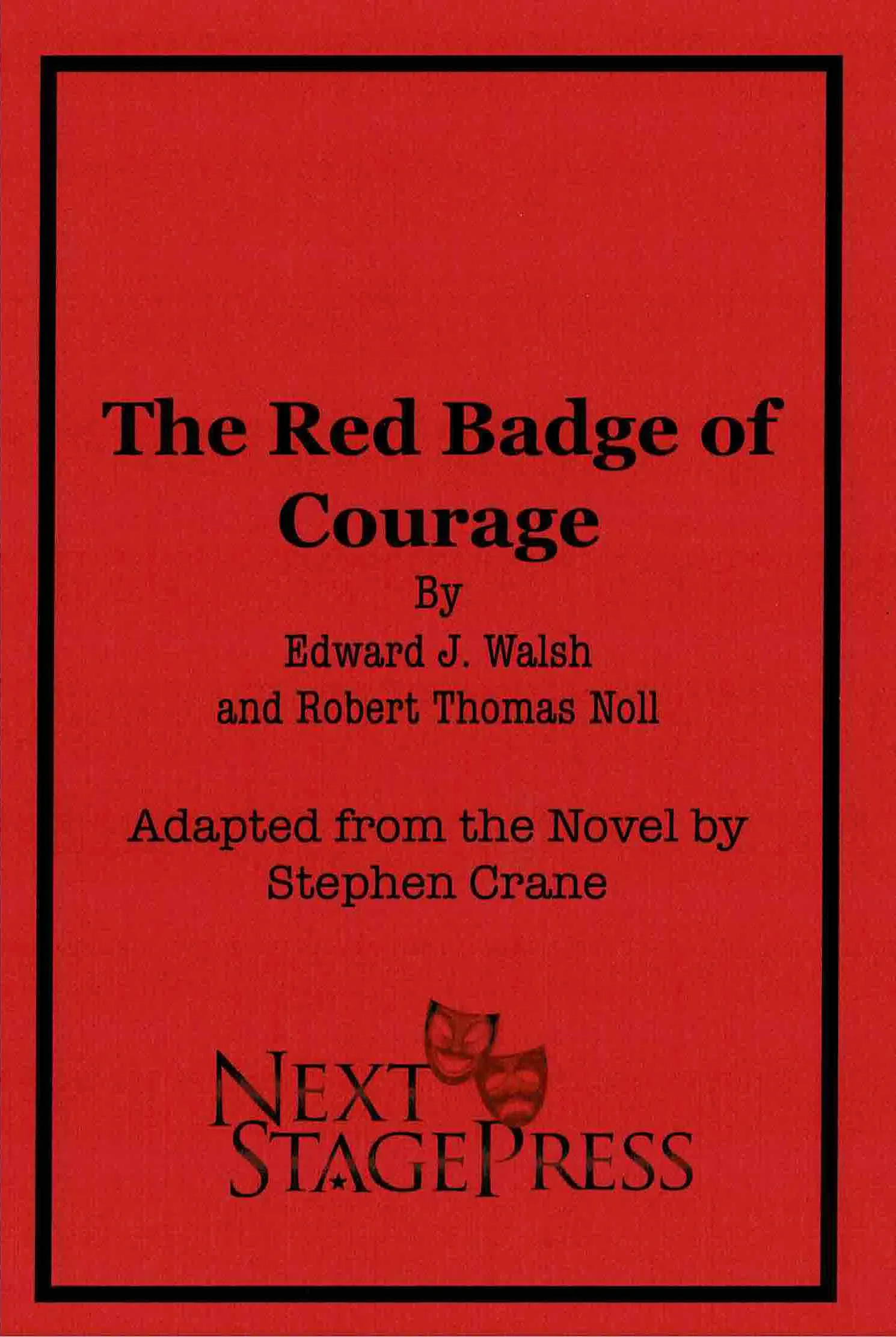 THE RED BADGE OF COURAGE by Edward J. Walsh and Robert Thomas Noll