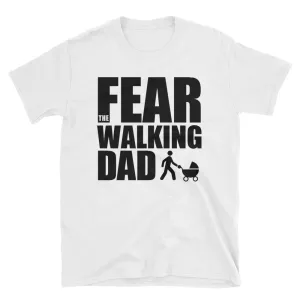 Walking Dad T Shirt Fear The Walking Dad T Shirt for Men